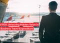Travel ROI: Maximizing Business Travel Value